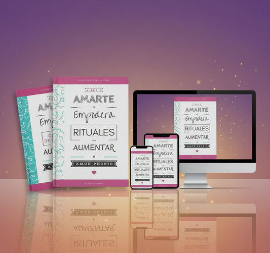 Amarte te Empodera: Rituales para aumentar el amor propio